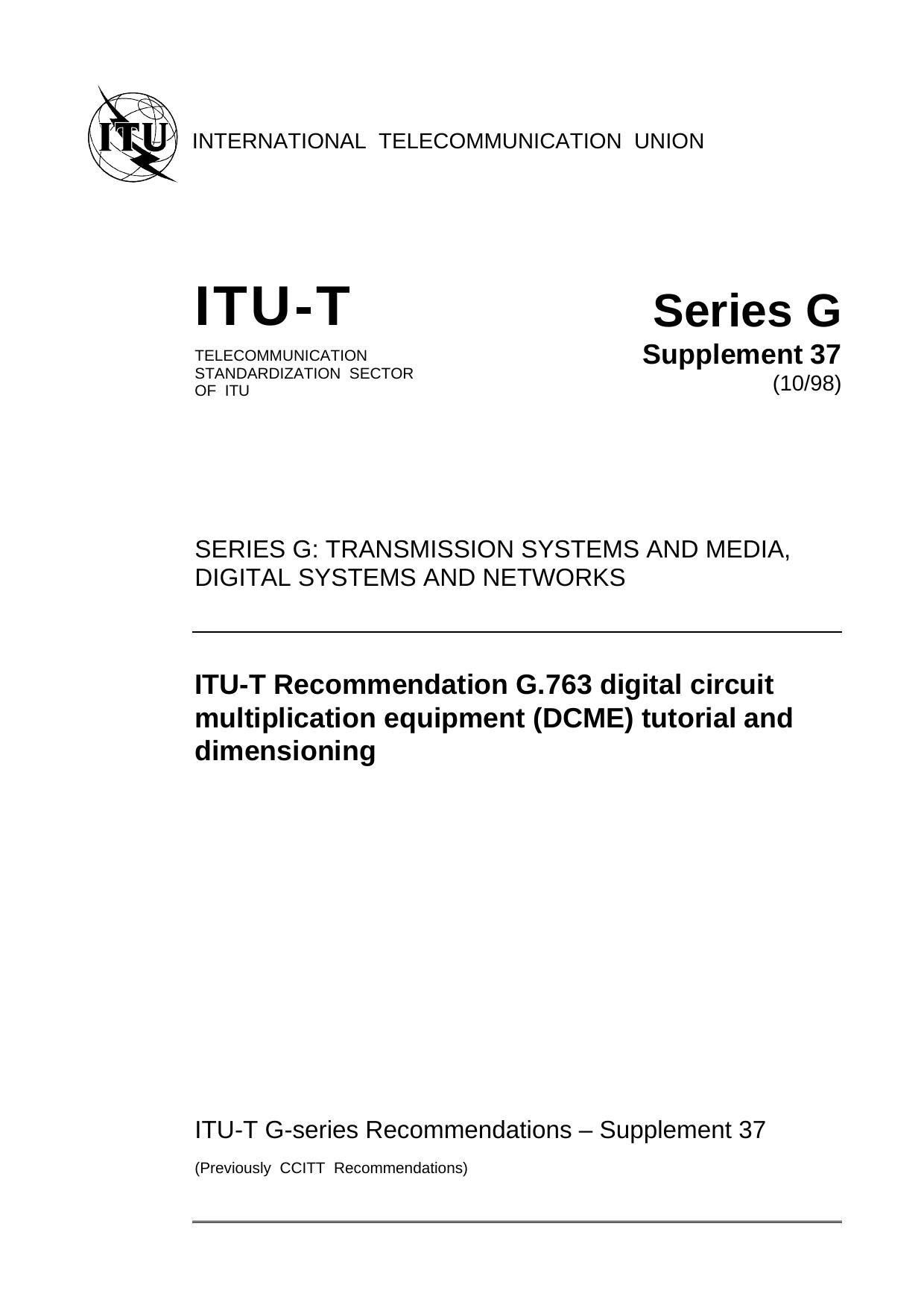 ITU-T Rec. G.Sup37 (1098) ITU-T Recommendation G.763 digital circuit multiplication equipment (DCME) tutorial and dimensioning by ITU TSB