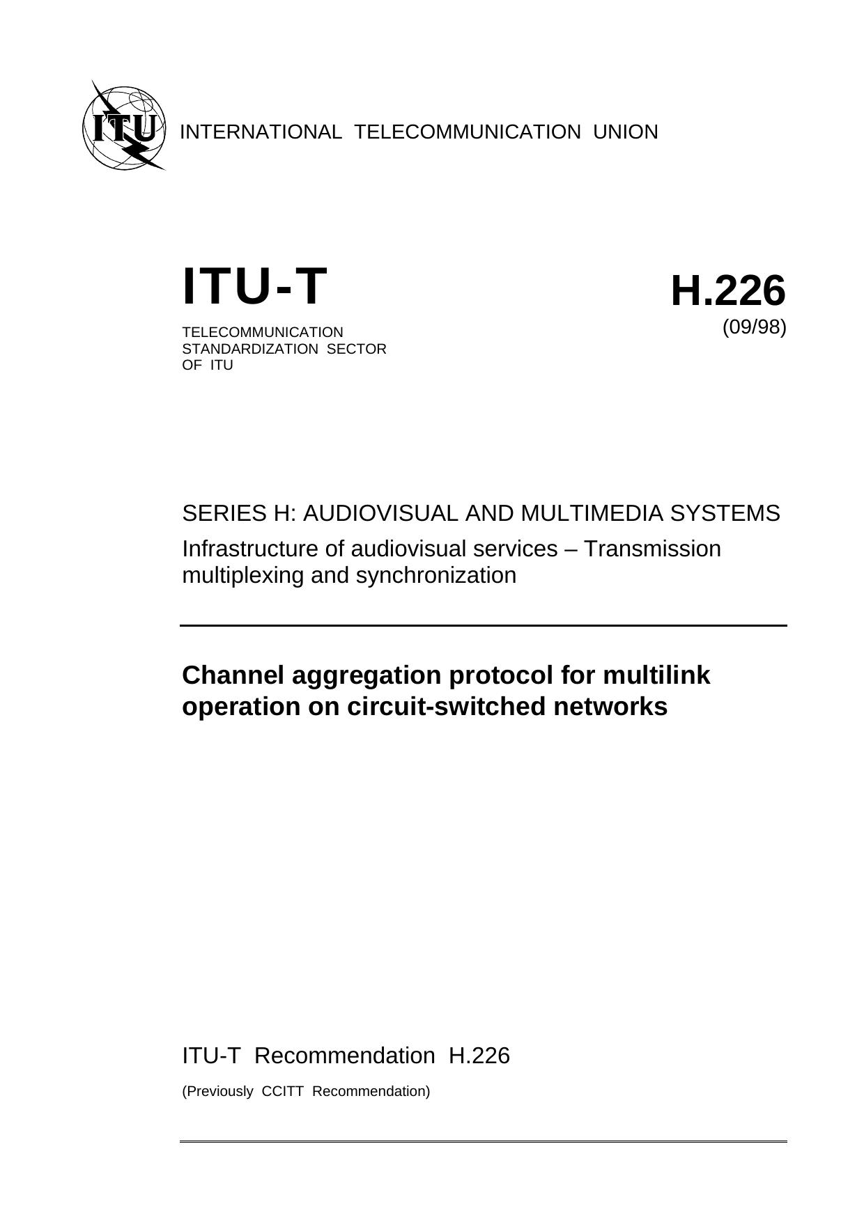 ITU-T Rec. H.226 (0998) Channel aggregation protocol for multilink operation on circuit switched networks by ITU TSB