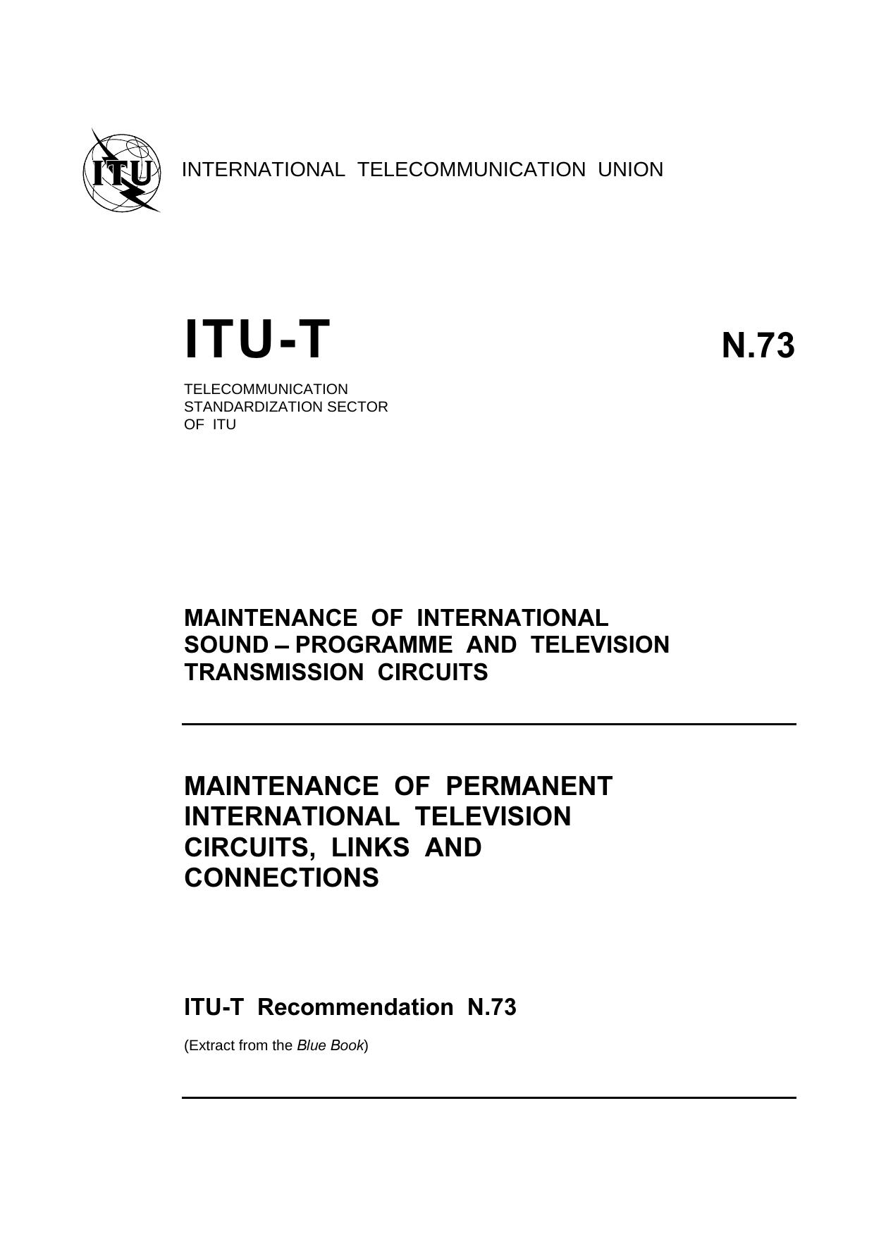 ITU-T Rec. N.73 (1188) Maintenance of permanent international television circuits, links and connections by Blue Book