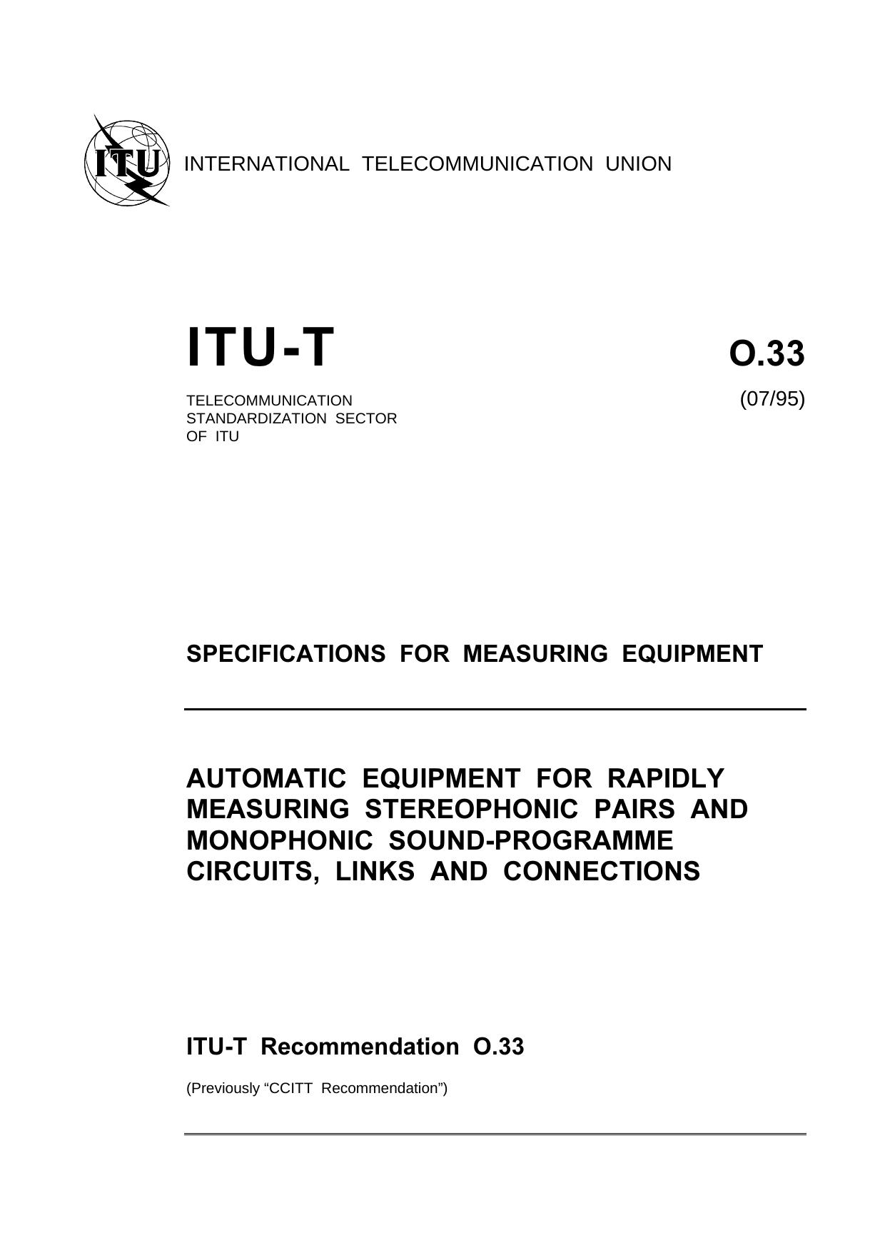ITU-T Rec. O.33 (0795) Automatic equipment for rapidly measuring stereophonic pairs and monophonic sound-programme circuits, links and connections by ITU-T Study Group 4 - TMN & network maintenance