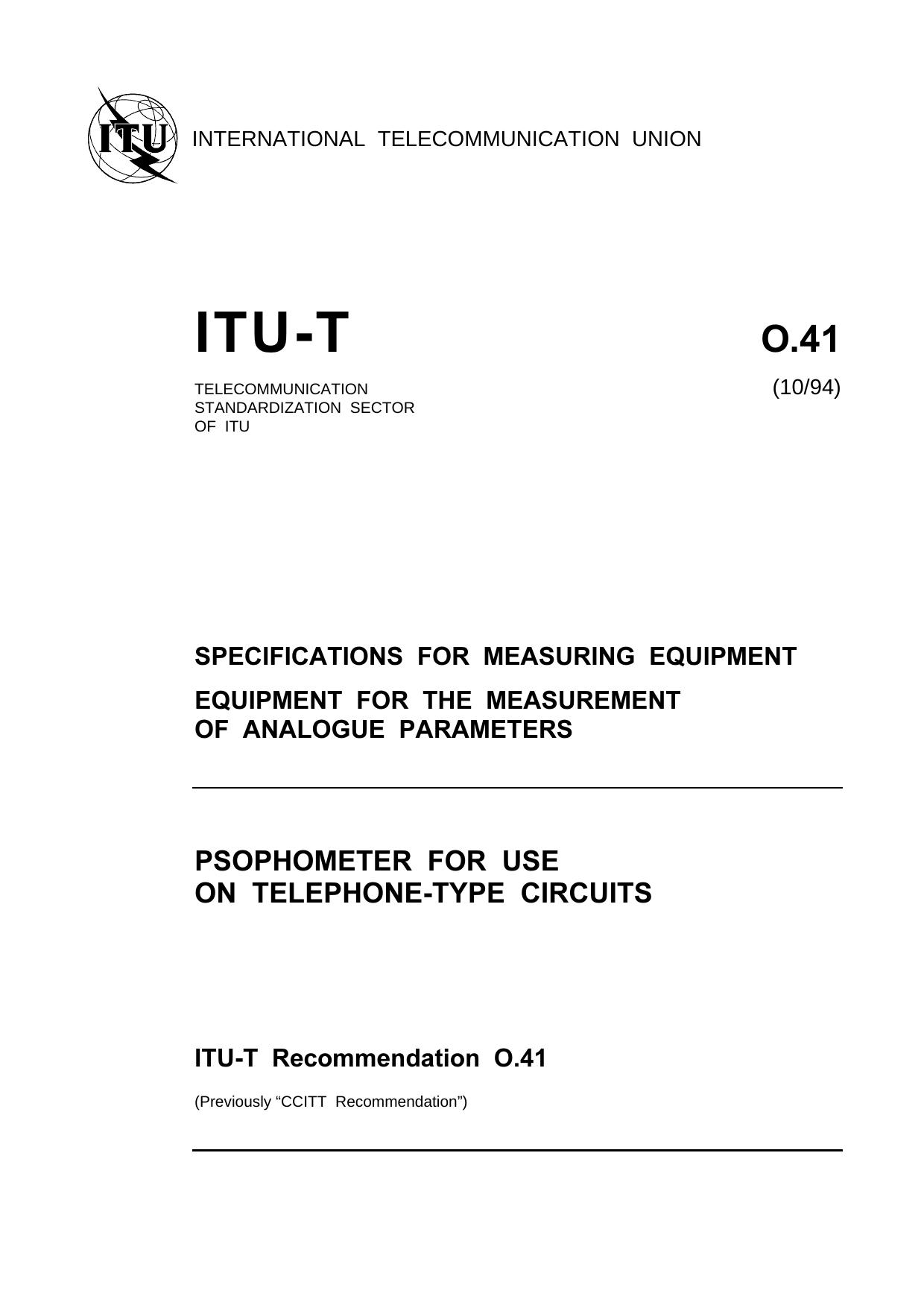 ITU-T Rec. O.41 (1094) Psophometer for use on telephone-type circuits by ITU-T Study Group 4 - TMN & network maintenance