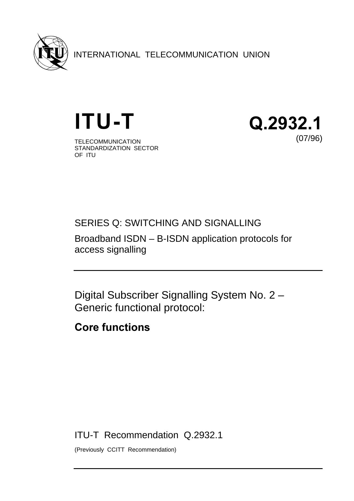 ITU-T Rec. Q.2932.1 (0796) Digital subscriber signalling system No. 2 - Generic functional protocol: Core functions by ITU-T Study Group 11 - Signalling requirements & protocols