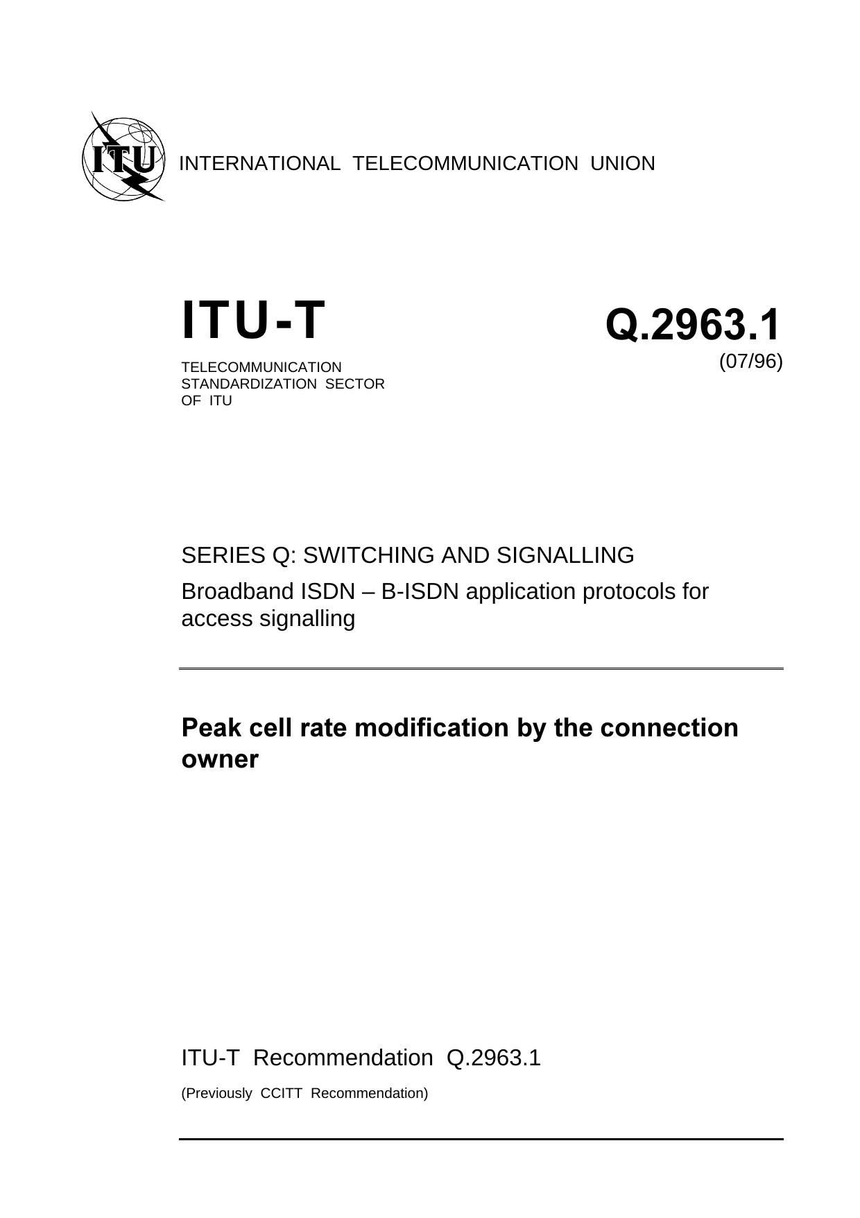 ITU-T Rec. Q.2963.1 (0796) Digital Subscriber Signalling System No. 2 - Connection modification: Peak cell rate modification by the connection owner by ITU-T Study Group 11 - Signalling requirements & protocols