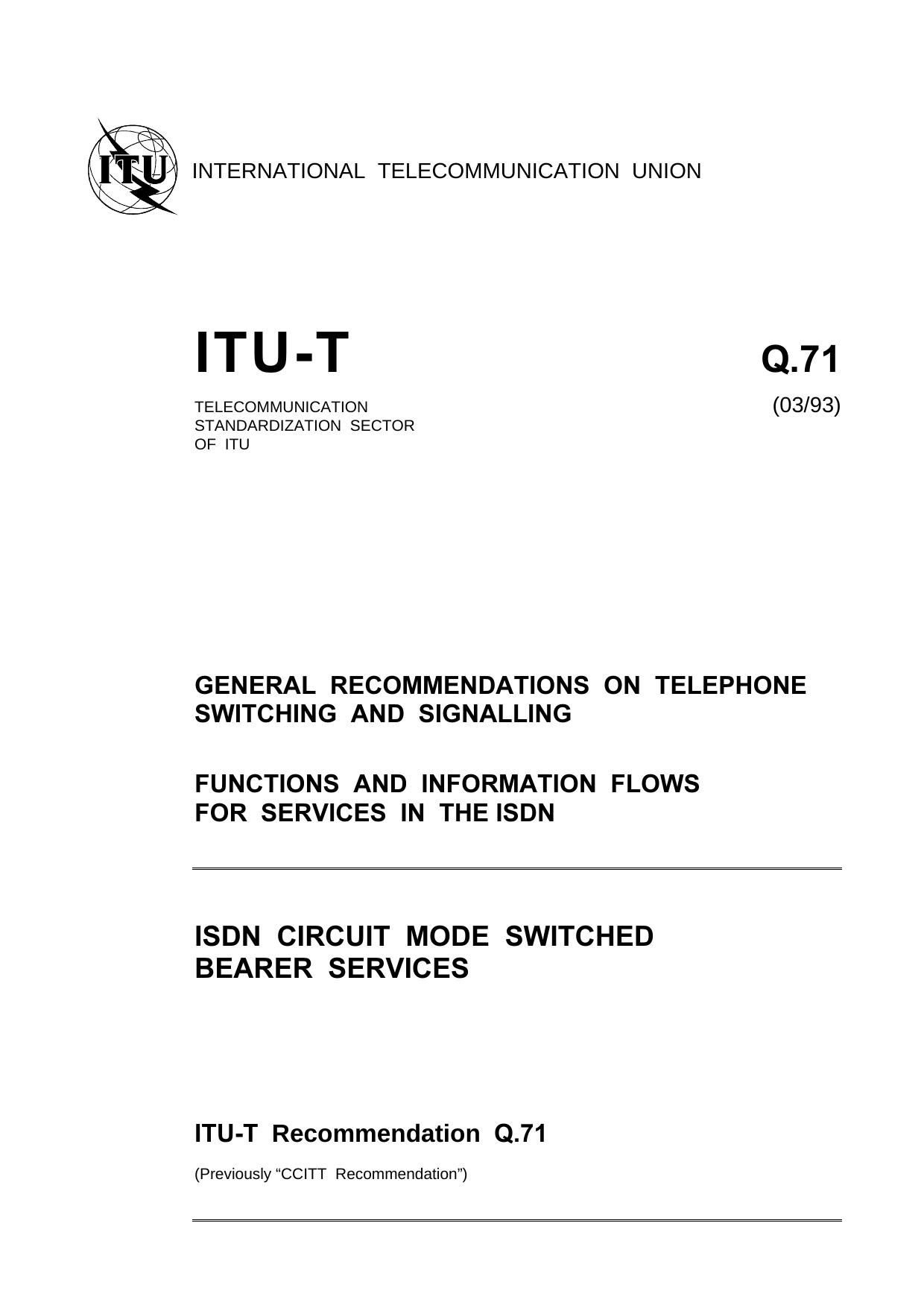 ITU-T Rec. Q.71 (0393) ISDN circuit mode switched bearer services by ITU-T Study Group XI - Signalling requirements & protocols