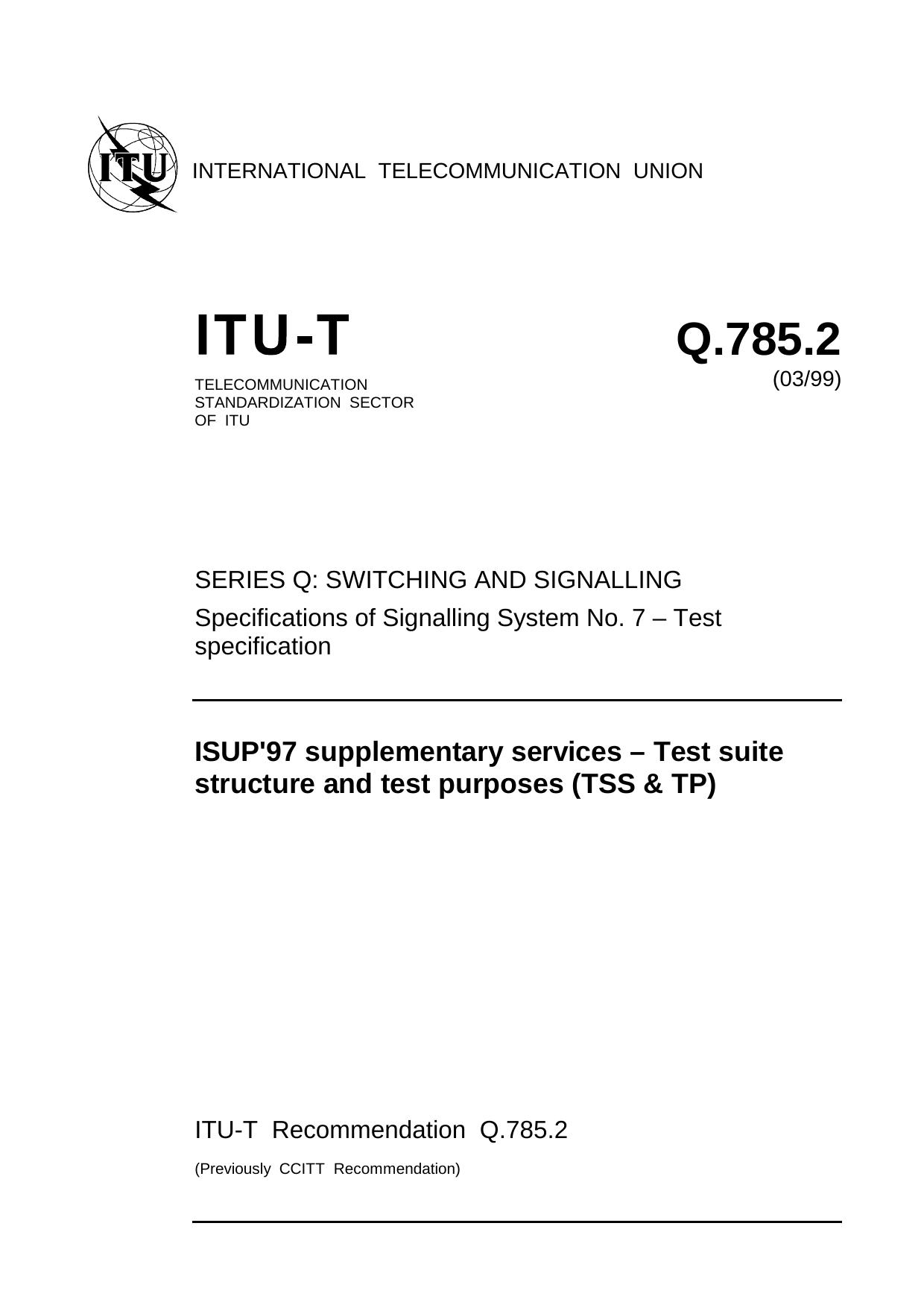 ITU-T Rec. Q.785.2 (0399) ISUP'97 supplementary services â Test suite structure and test purposes (TSS & TP) by ITU-T Study Group 11