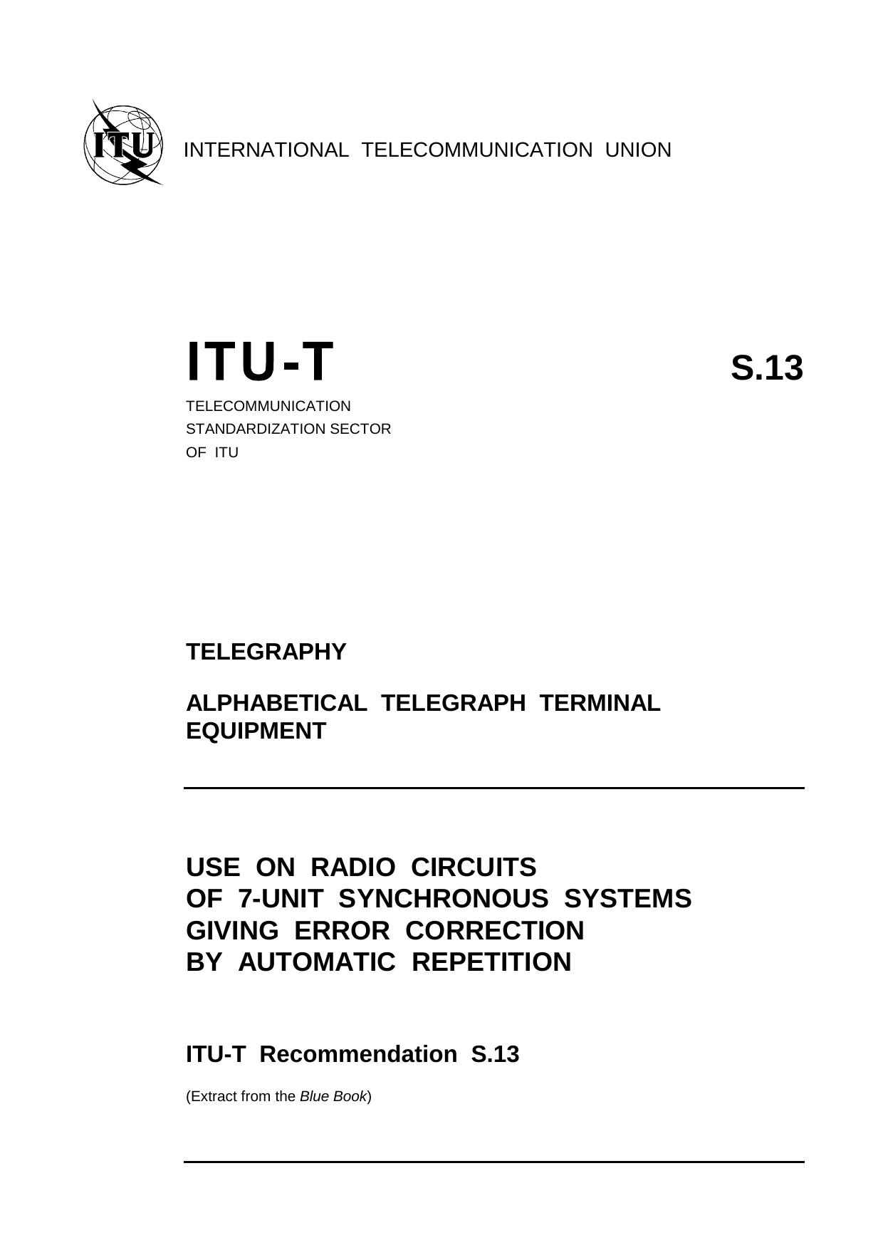 ITU-T Rec. S.13 (1272) Use on radio circuits of 7-unit synchronous systems giving error correction by automatic repetition by Blue Book