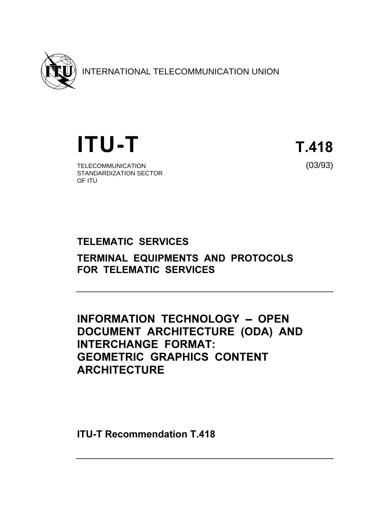 ITU-T Rec. T.418 (0393) Information technology - Open Document Architecture (ODA) and interchange format: Geometric graphics content architecture by ISO