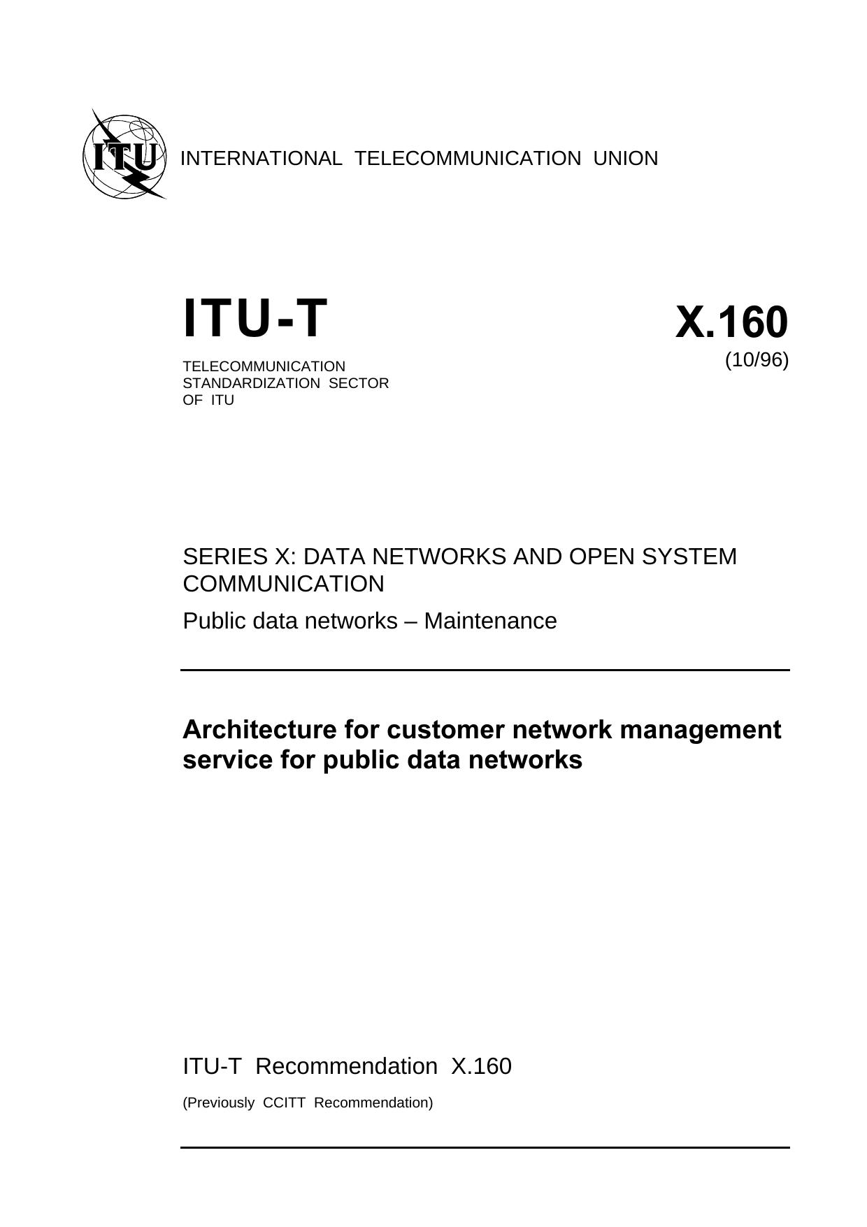ITU-T Rec. X.160 (1096) Architecture for customer network management service for public data networks by ITU-T Study Group 7 - Data networks & open system communications
