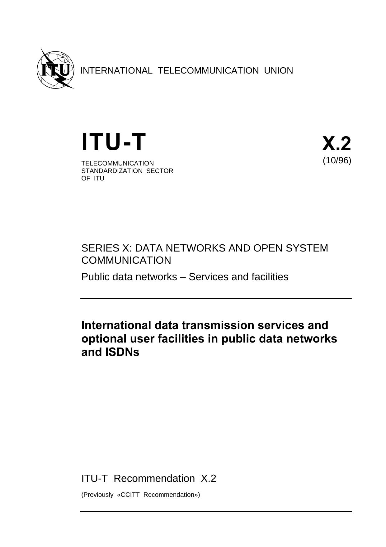 ITU-T Rec. X.2 (1096) International data transmission services and optional user facilities in public data networks and ISDNs by ITU-T Study Group 7 - Data networks & open system communications