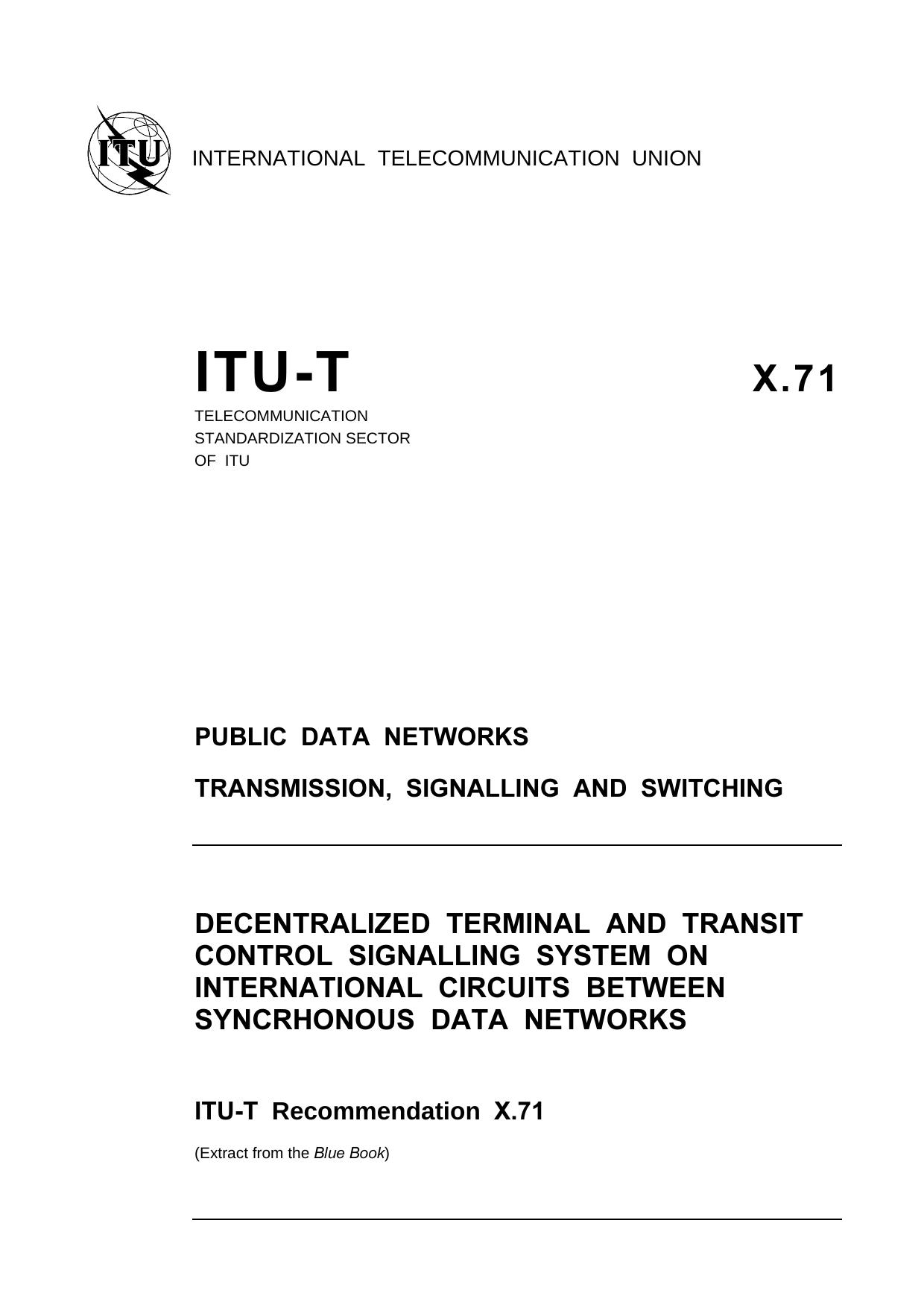 ITU-T Rec. X.71 (1188) Decentralized terminal and transit control signalling system on international circuits between synchronous data networks by Blue Book