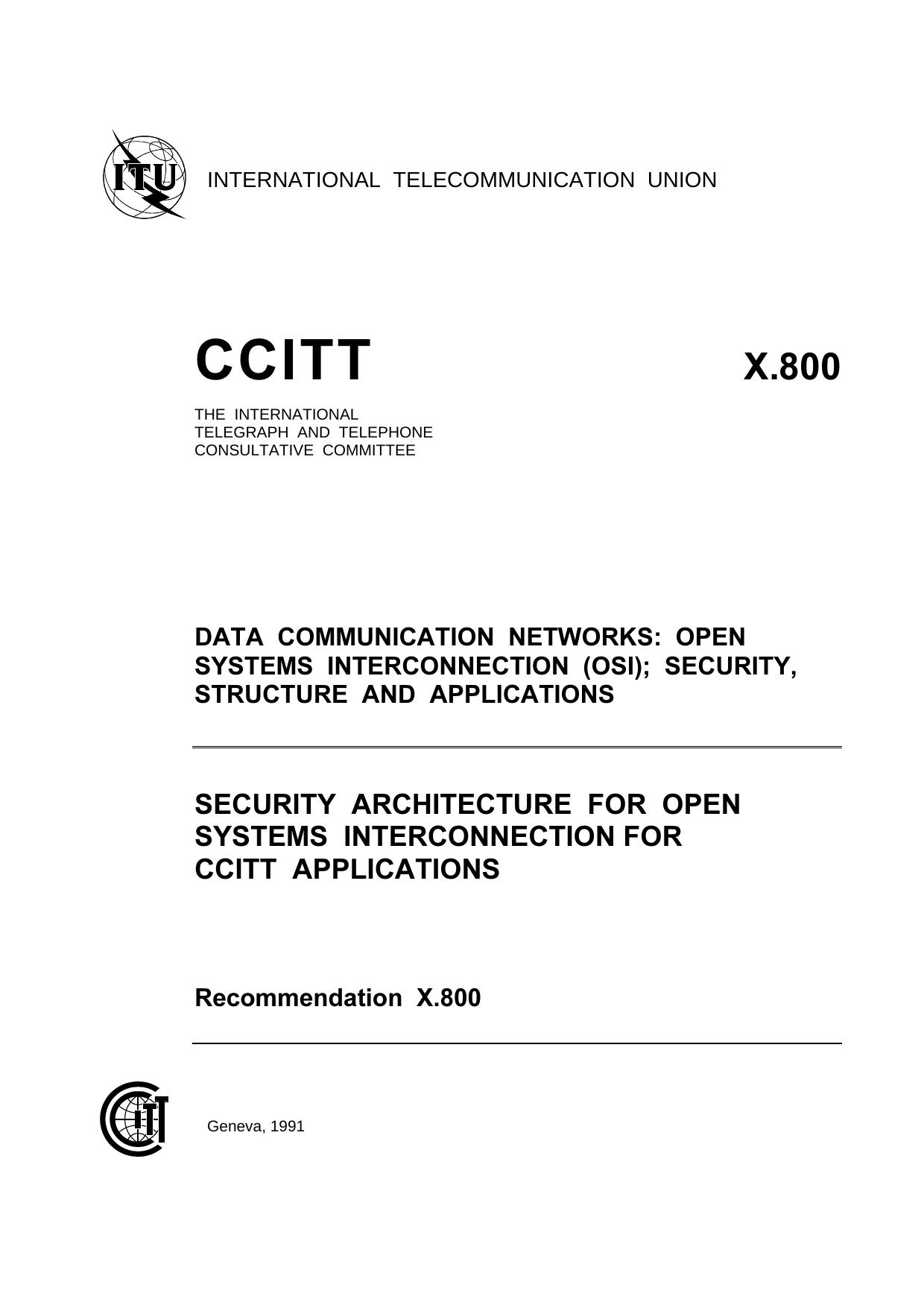 ITU-T Rec. X.800 (0391) Security architecture for Open Systems Interconnection for CCITT applications by ITU-T Study Group VII - Data networks & open system communications