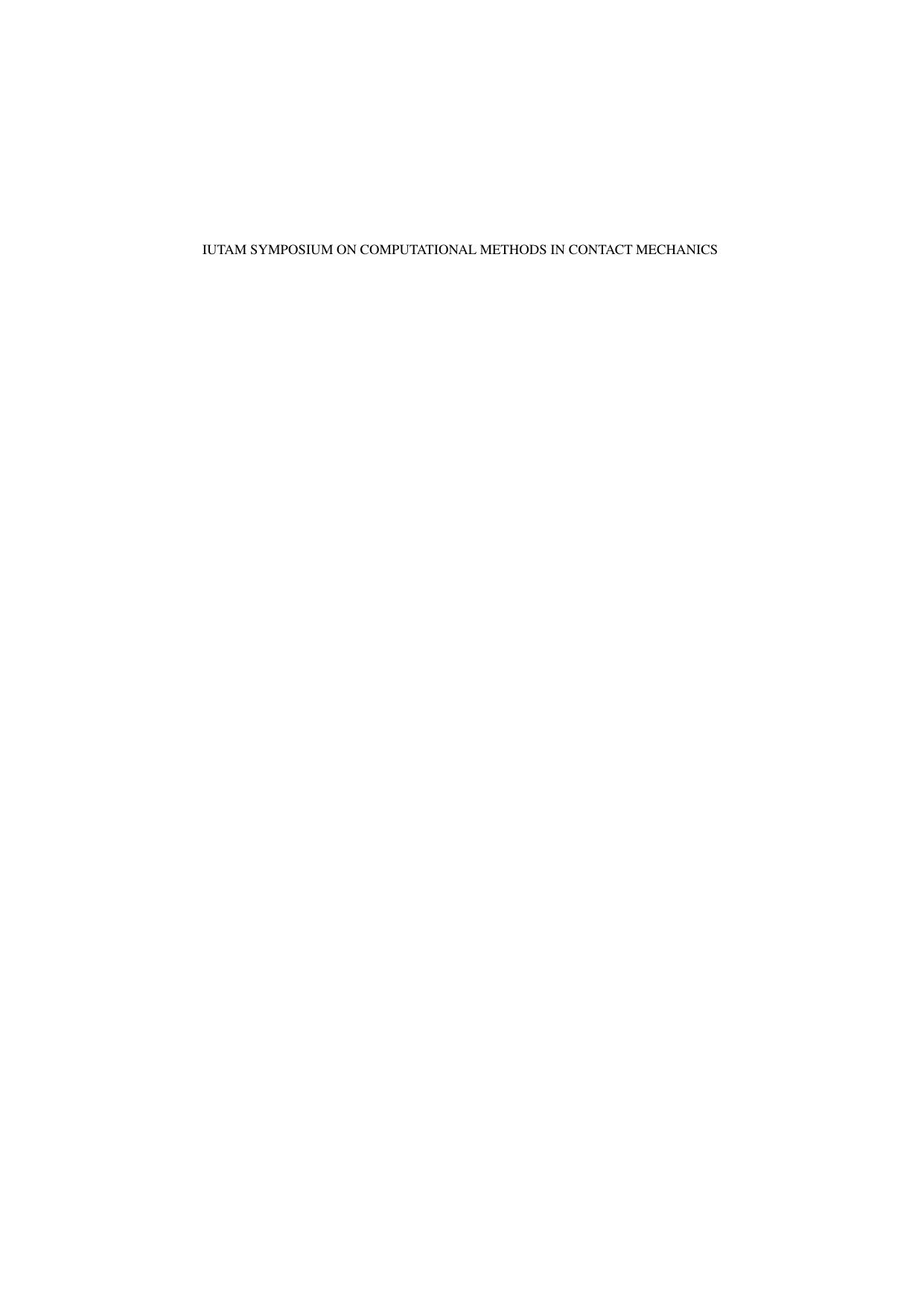 IUTAM Symposium on Computational Methods in Contact Mechanics: Proceedings of the IUTAM Symposium held in Hannover, Germany, November 5â8, 2006 by Frédéric Lebon Michel Raous Iulian Rosu (auth.) Peter Wriggers Udo Nackenhorst (eds.)