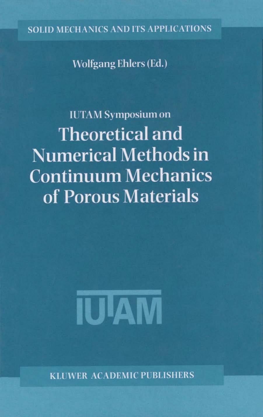 IUTAM Symposium on Theoretical and Numerical Methods in Continuum Mechanics of Porous Materials by Unknow