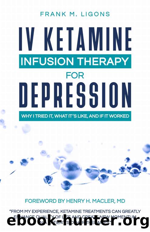 IV Ketamine Infusion Therapy for Depression: Why I tried It, What It's Like, and If It Worked by Frank M. Ligons