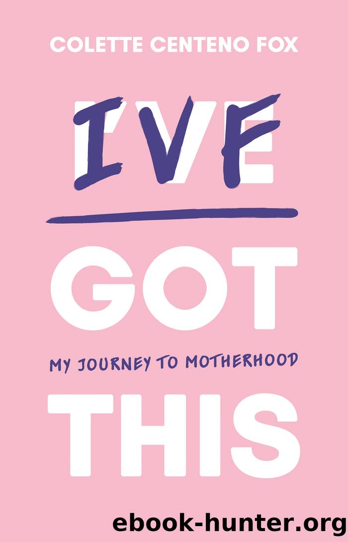 IVF Got This by Colette Centeno Fox