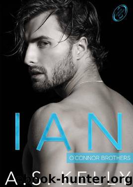 Ian (The O'Connor Brothers Book 1) by A. S. Kelly