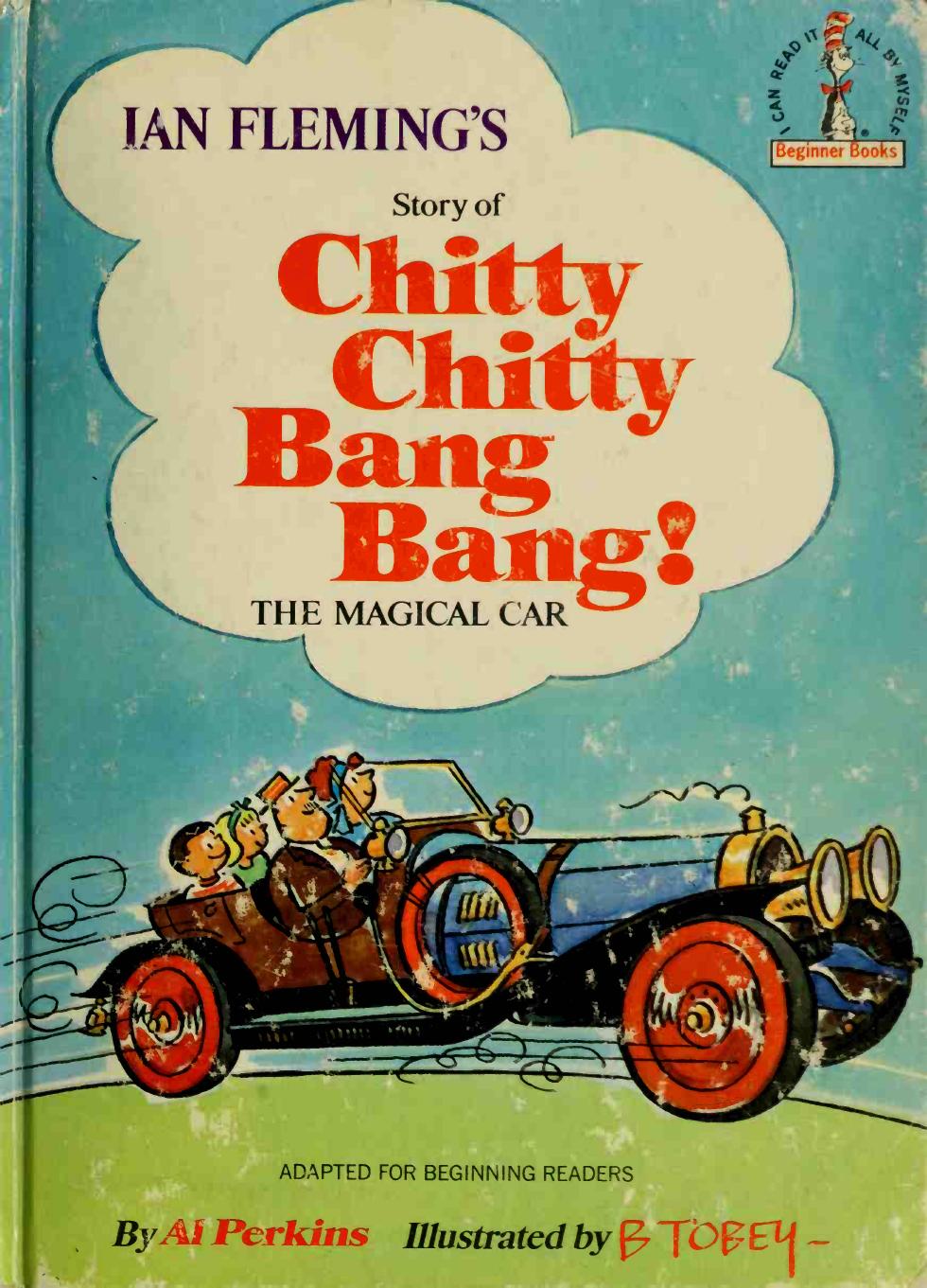 Ian Fleming's story of Chitty Chitty Bang Bang! the magical car by Perkins Al;Fleming Ian 1908-1964. Chitty Chitty Bang Bang;Tobey B. (Barney) 1906-1989 ill