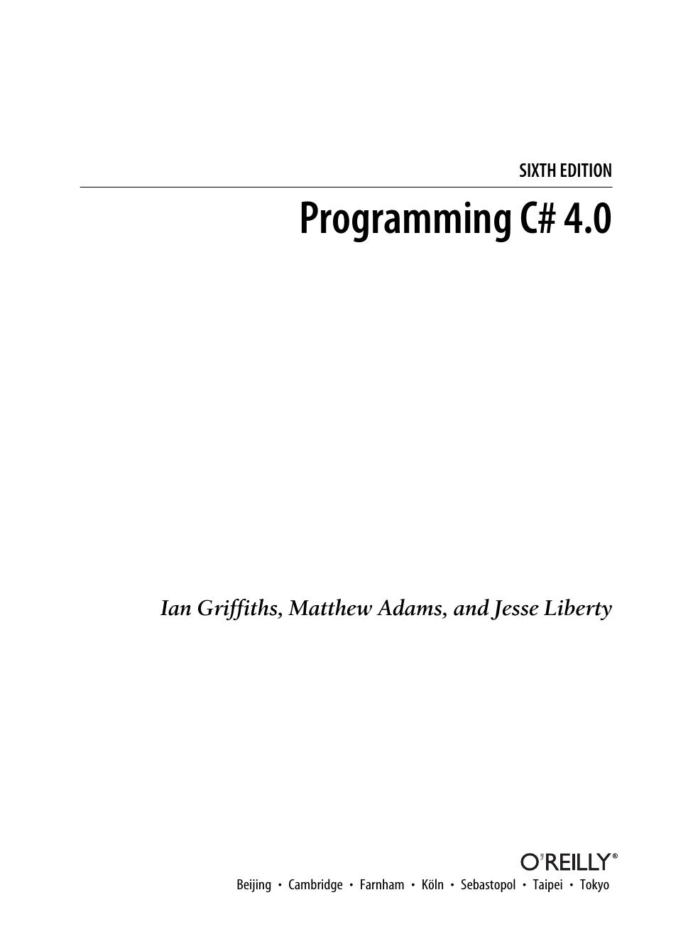 Ian Griffiths; Matthew Adams; Jesse Liberty Programming C# 4.0 by Unknown