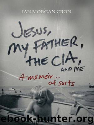 Ian Morgan Cron by Jesus My Father the CIA;Me. . . Of Sorts