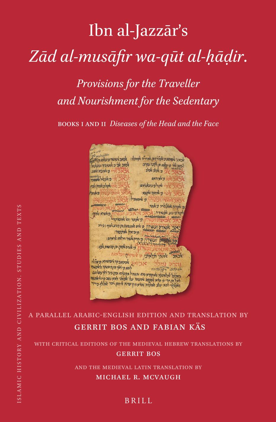 Ibn Al-JazzÄr's ZÄd Al-MusÄfir Wa- QÅ«t Al-á¸¤Äá¸ir, Provisions for the Traveller and Nourishment for the Sedentary, Books 1 and 2: Diseases of the Head and the Face by Gerrit Bos & Michael R. McVaugh & Fabian Käs