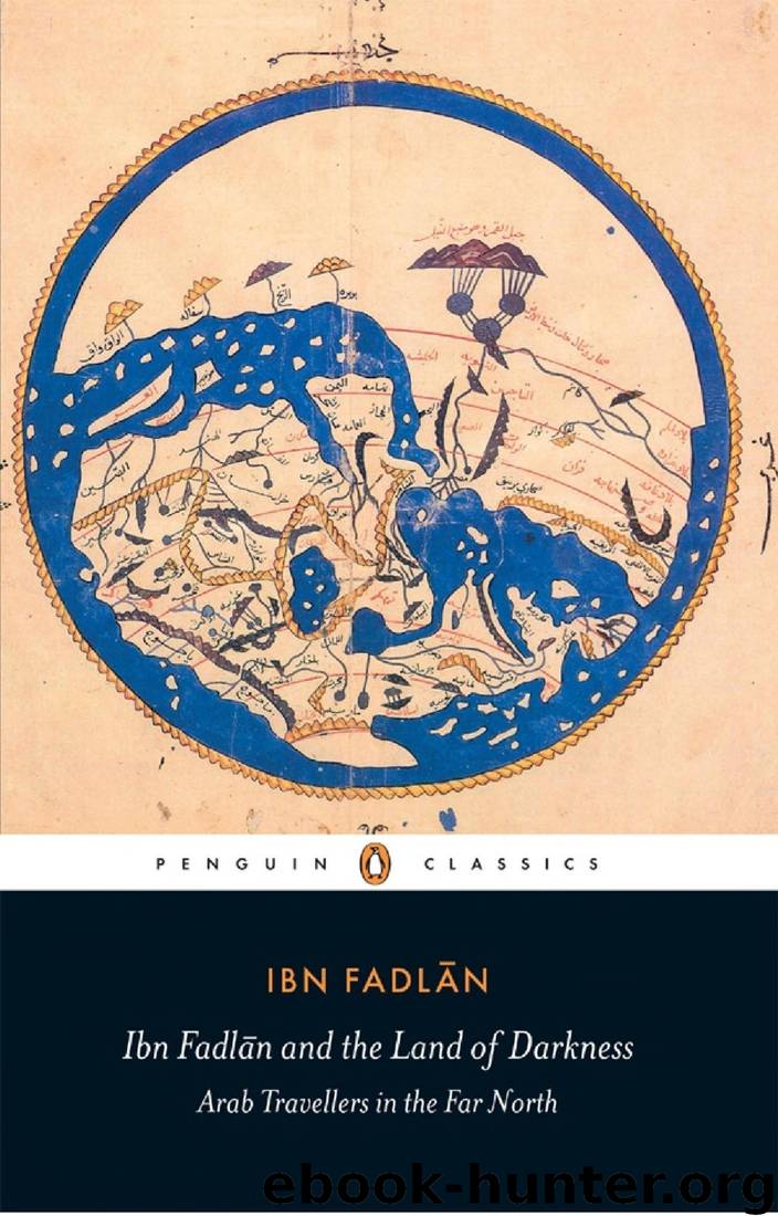 Ibn Fadlan and the Land of Darkness: Arab Travellers in the Far North by Ibn Fadlan