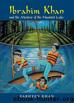 Ibrahim Khan and the Mystery of the Haunted Lake by Farheen Khan