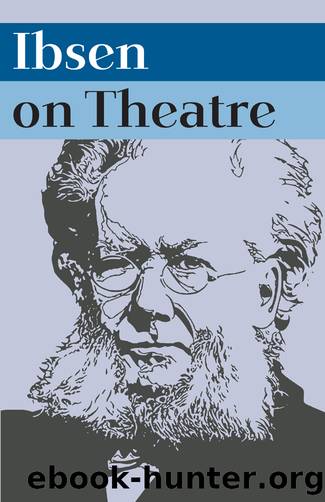 Ibsen on Theatre by Helland Frode; Holledge Julie;