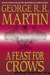 Ice & Fire [4]-A Feast for Crows by George R.R. Martin