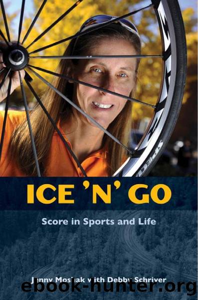Ice 'n' Go : Score in Sports and Life by Jenny Moshak; Debby Schriver