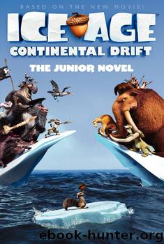 Ice Age: Continental Drift: The Junior Novel by Susan Korman