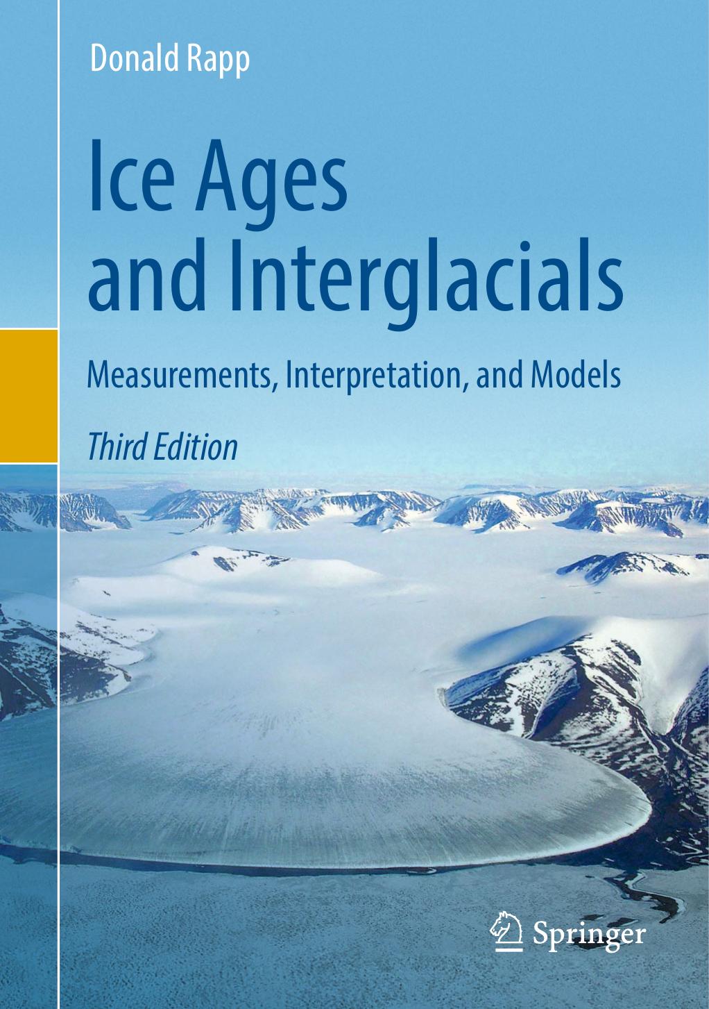 Ice Ages and Interglacials: Measurements, Interpretation, and Models by Donald Rapp