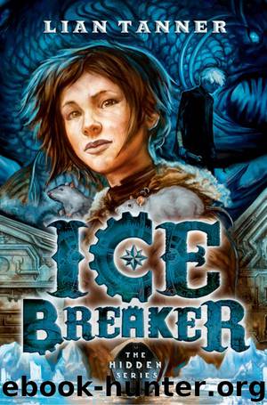 Ice Breaker by Lian Tanner