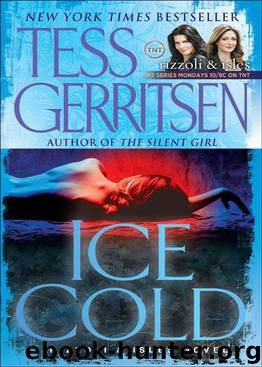 Ice Cold: A Rizzoli & Isles Novel by Tess Gerritsen