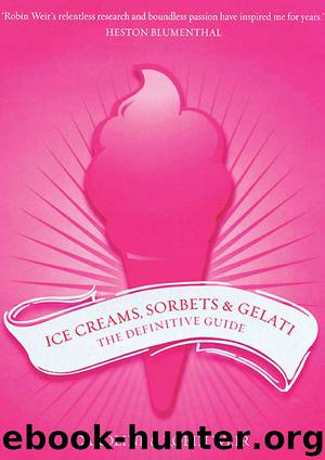 Ice Creams, Sorbets and Gelati by Robin Weir
