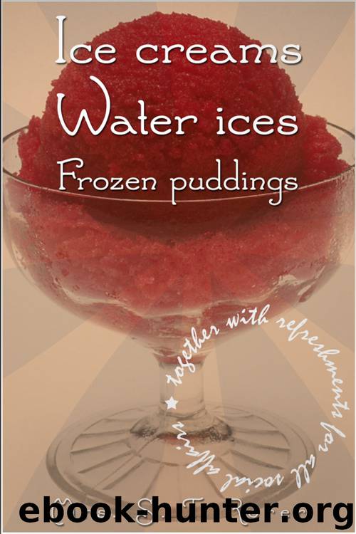 Ice Creams, Water Ices, Frozen Puddings by Sarah Tyson Rorer