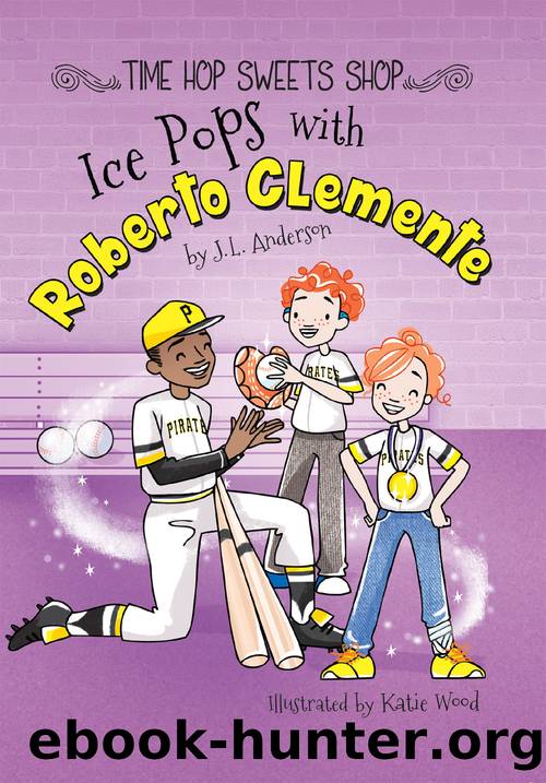 Ice Pops with Roberto Clemente by J.L. Anderson