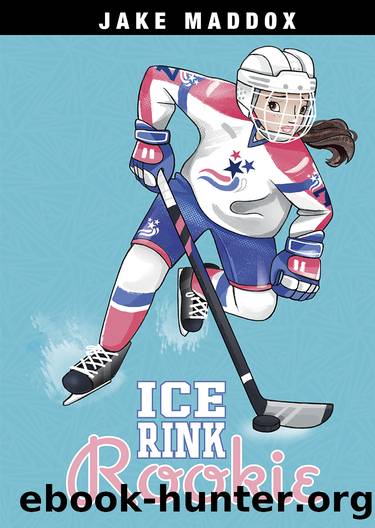 Ice Rink Rookie by Jake Maddox