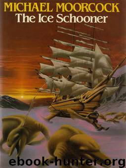 Ice Schooner by Michael Moorcock