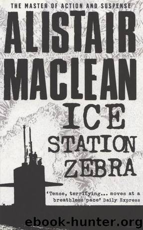 Ice Station Zebra by Alistair MacLean
