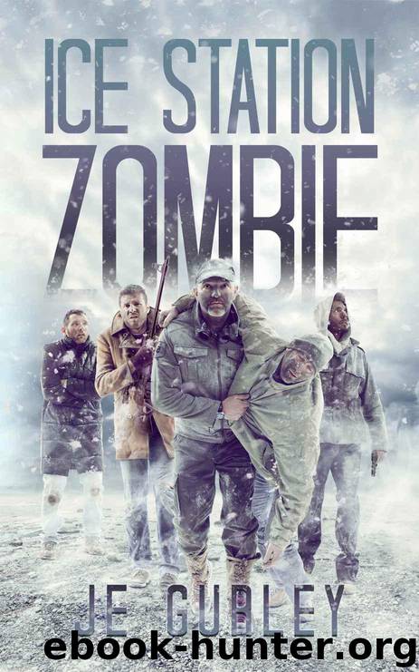 Ice Station Zombie: A Post Apocalyptic Chiller by Gurley JE