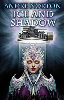 Ice and Shadow by Andre Norton