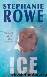 Ice by Stephanie Rowe