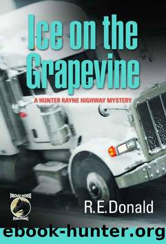 Ice on the Grapevine (A Hunter Rayne Highway Mystery, Book 2) by R.E. Donald