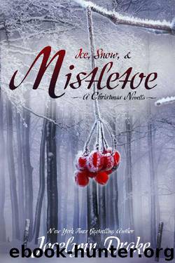 Ice, Snow, & Mistletoe by Jocelynn Drake
