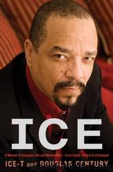 Ice: A Memoir of Gangster Life and Redemption--From South Central to Hollywood by Ice-T; Douglas Century