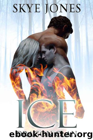 Ice: Dragon Clan. by Skye Jones