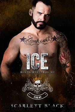 Ice: Elko Nevada Chapter (Royal Bastards MC Book 1) by Scarlett Black