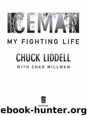 Iceman by Chuck Liddell