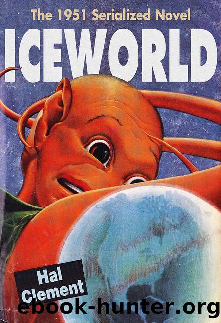 Iceworld: The 1951 Serialized Novel by Hal Clement