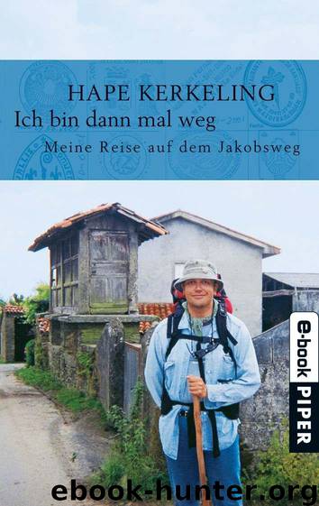 Ich Bin Dann Mal Weg: Meine Reise Auf Dem Jakobsweg by Hape Kerkeling